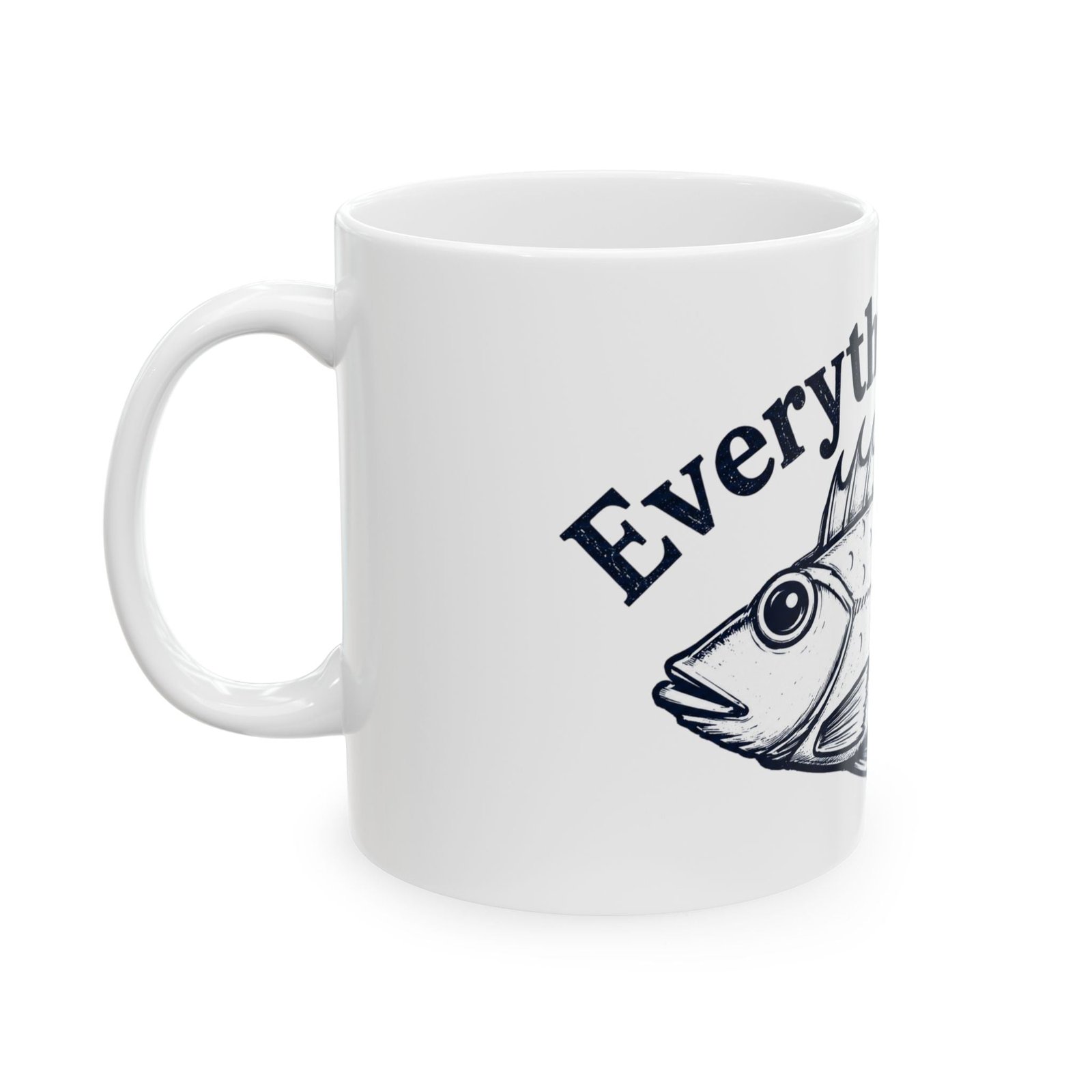 Everything Is Fine Fish Ceramic Mug — Funny Nautical Coffee Cup (11oz, 15oz)