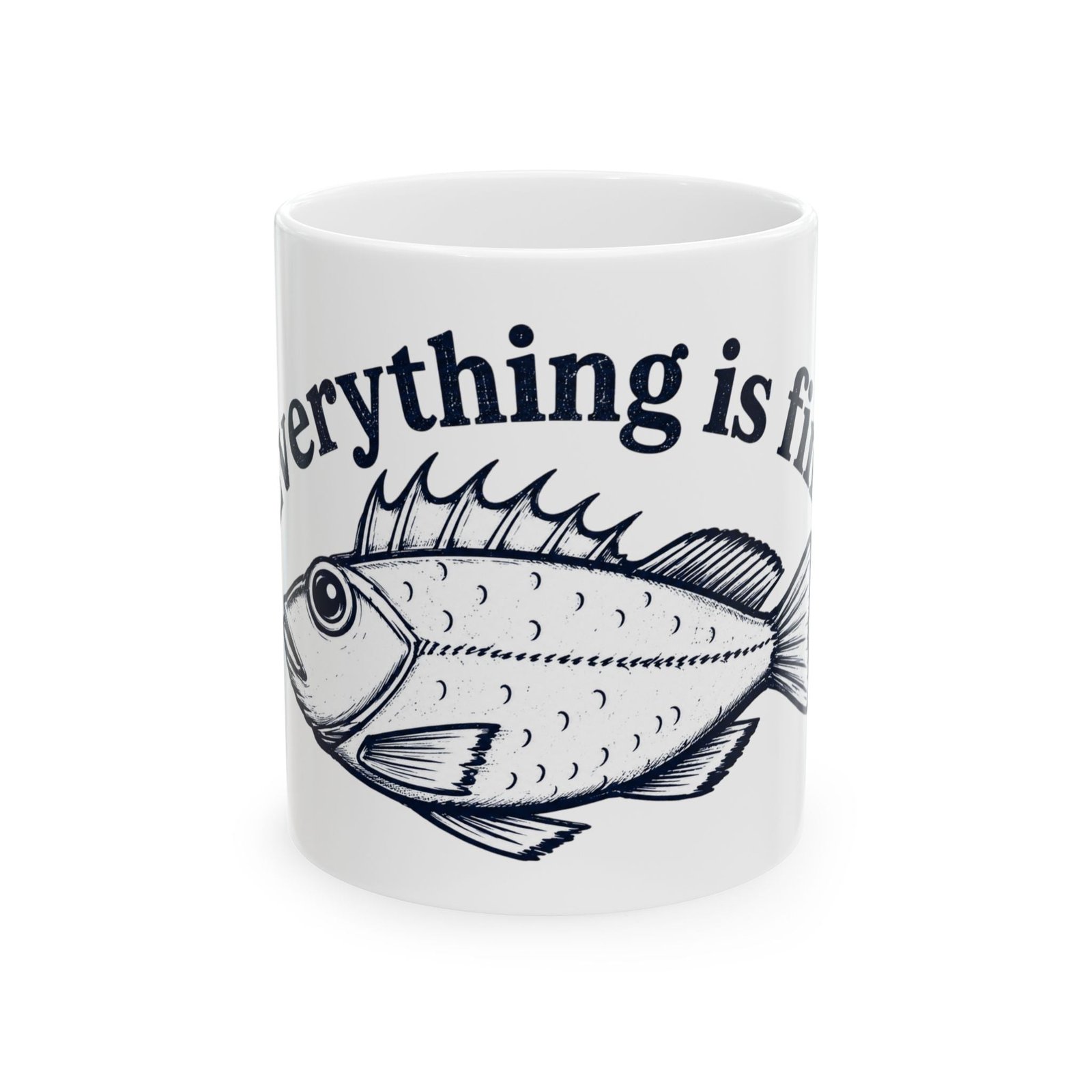 Everything Is Fine Fish Ceramic Mug — Funny Nautical Coffee Cup (11oz, 15oz)